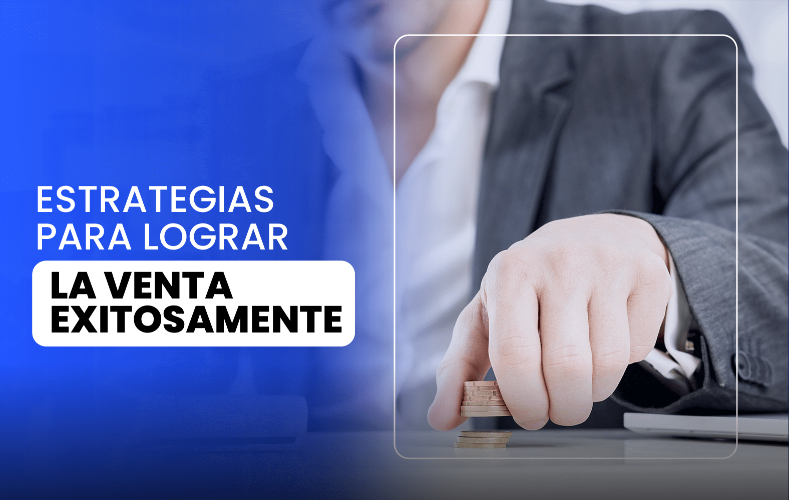 Estrategias para Lograr la Venta Exitosamente