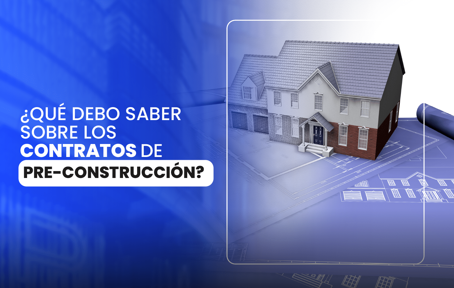 ¿QUÉ DEBO SABER SOBRE LOS CONTRATOS DE PRE-CONSTRUCCIÓN?