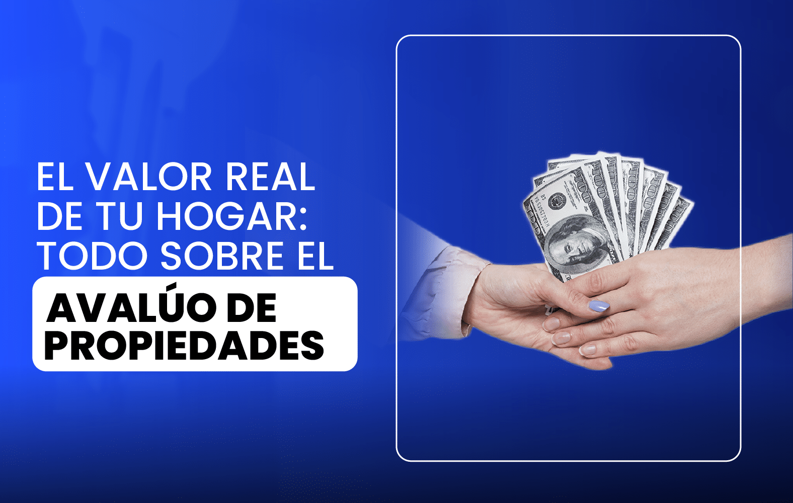 El valor real de tu hogar: Todo sobre el avalúo de propiedades