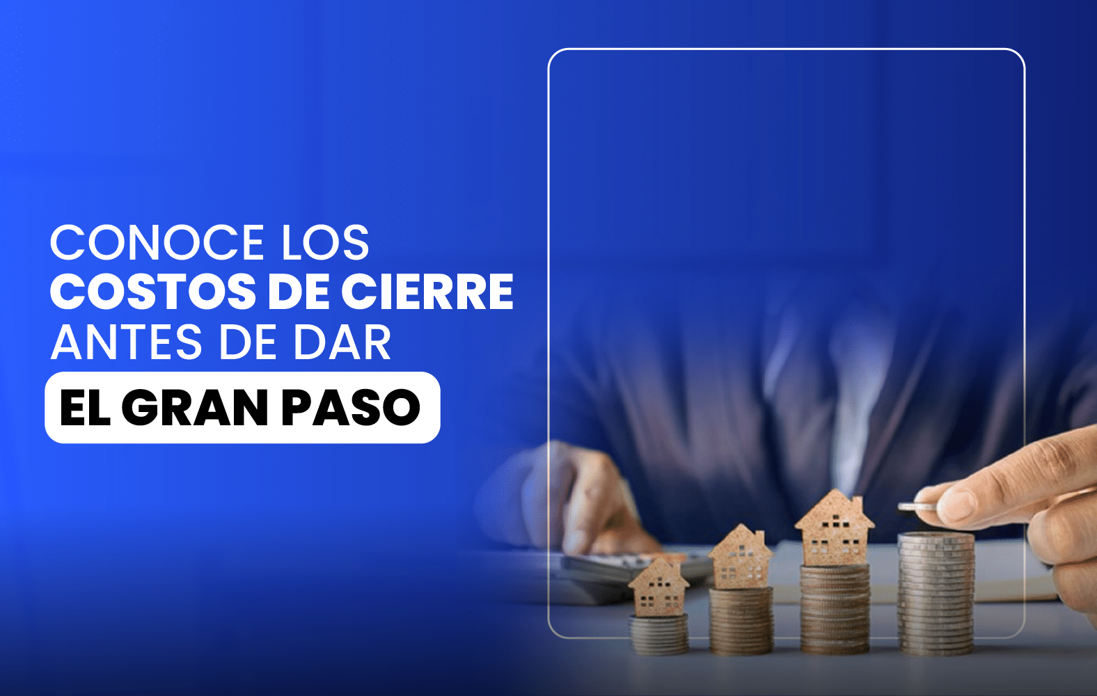 Conoce los costos de cierre antes de dar el gran paso