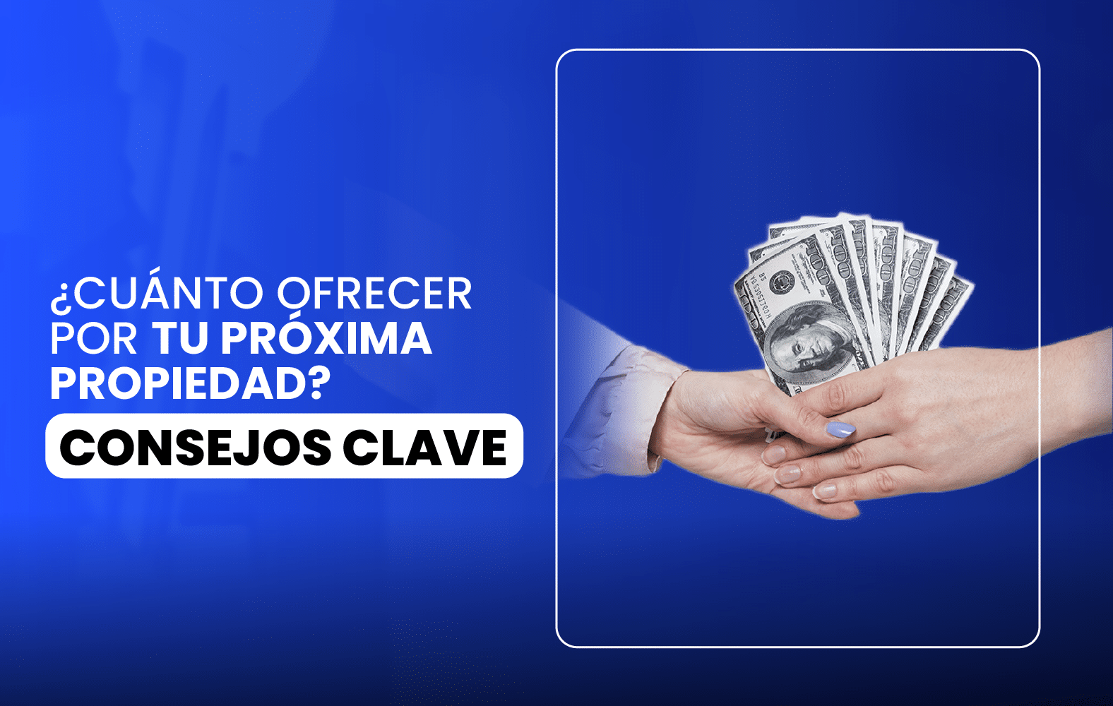 ¿Cuánto ofrecer por tu próxima propiedad? Consejos clave