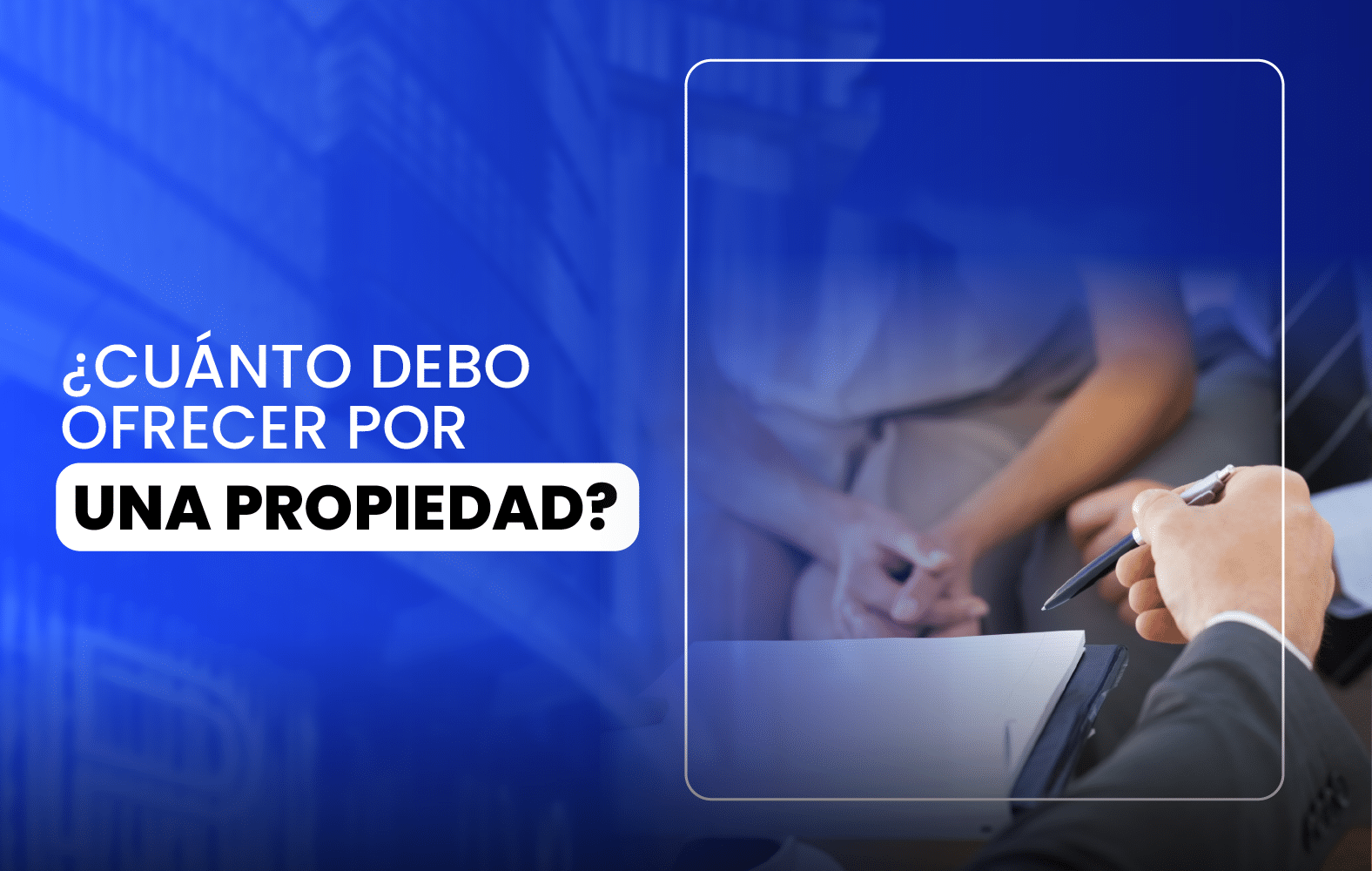 ¿Cuánto debo ofrecer por una propiedad?