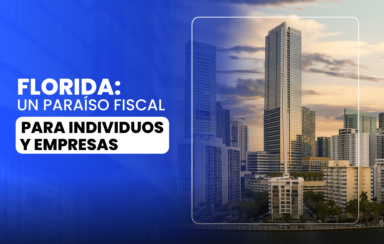 Florida: Un Paraíso Fiscal para Individuos y Empresas