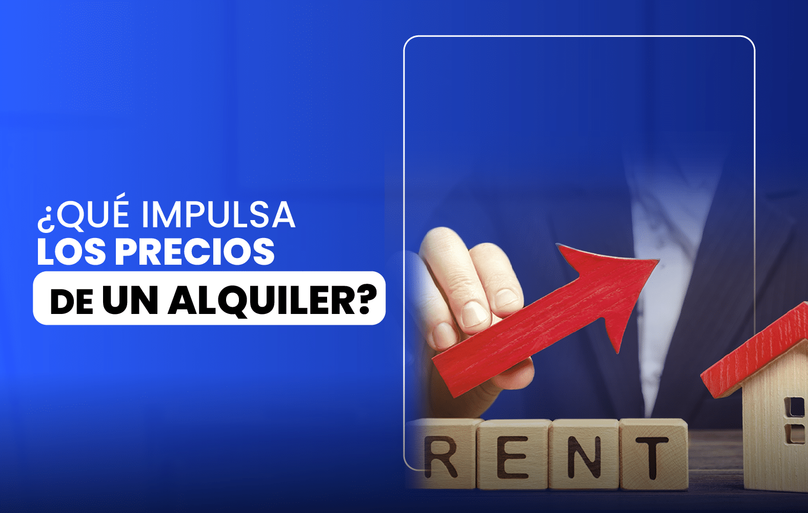 ¿Qué impulsa los precios de un alquiler?