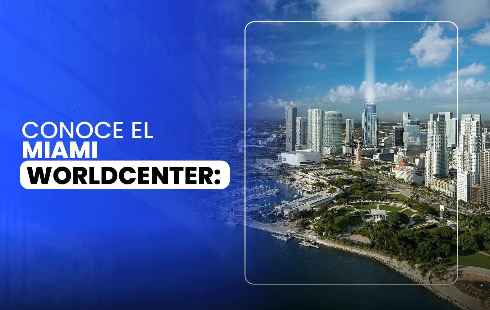 Conoce el Miami Worldcenter