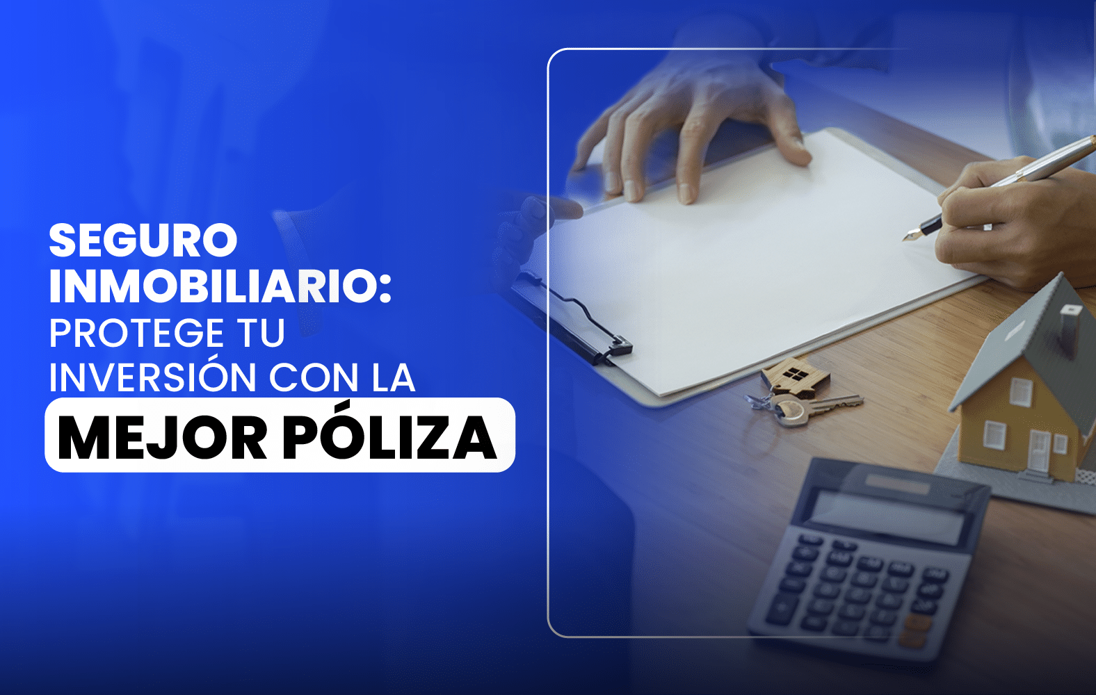 Seguro inmobiliario: Protege tu inversión con la mejor póliza