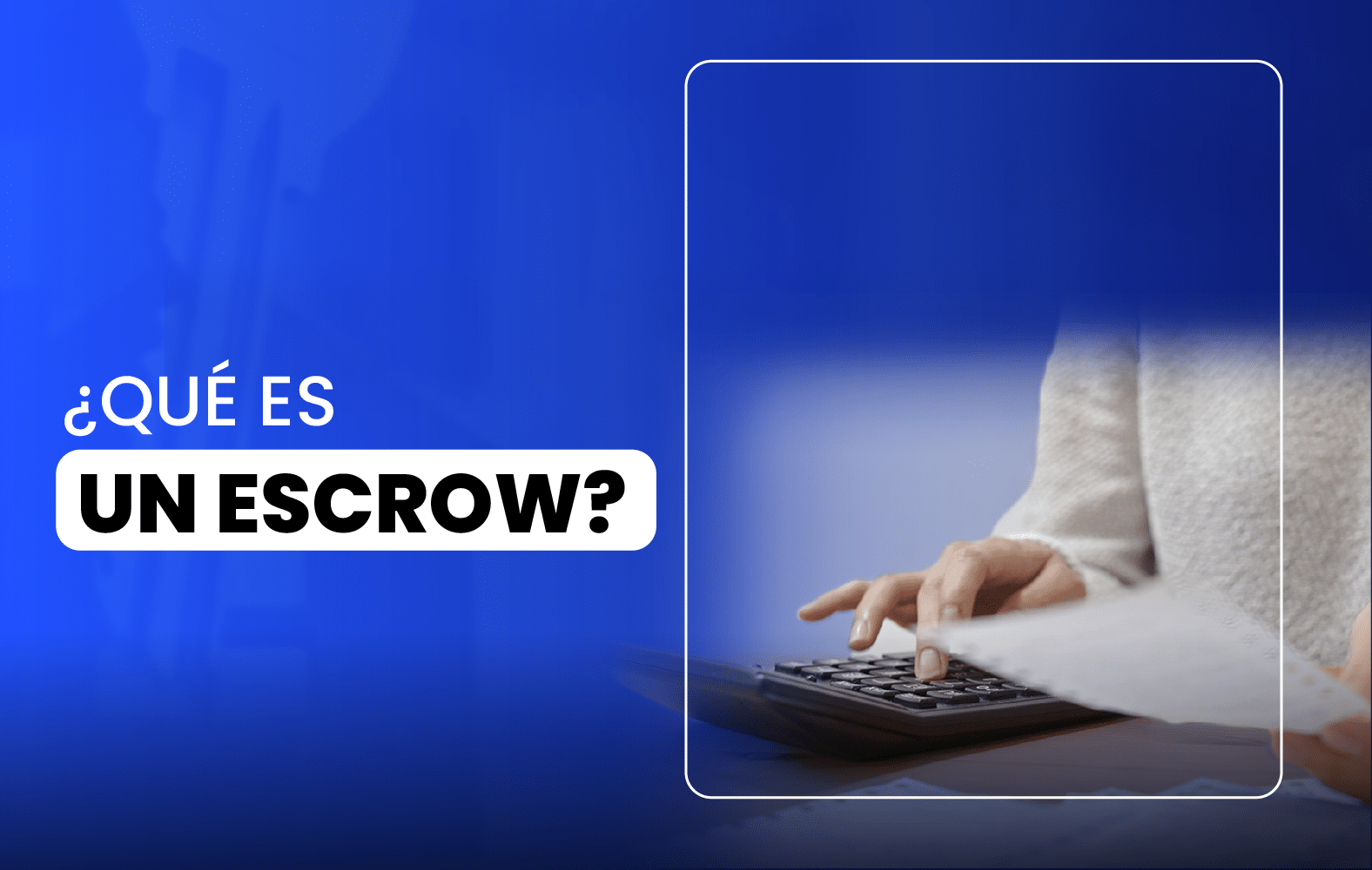 ¿Qué es un escrow?